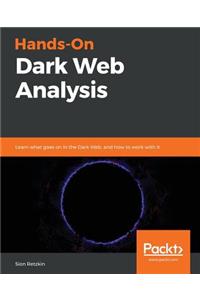 Hands-On Dark Web Analysis