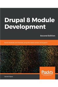 Drupal 8 Module Development - Second Edition