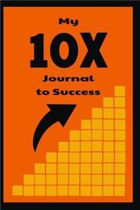My 10x Journal to Success