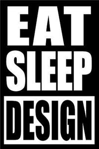 Eat Sleep Design Gift Notebook for a Product Designer, Medium Ruled Journal