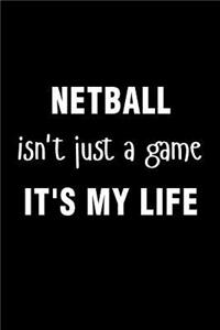 Netball Isnt Just a Game Its My Life
