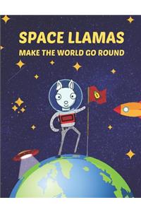 Space Llamas Make the World Go Round