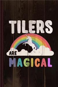 Tilers Are Magical Journal Notebook