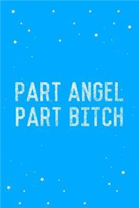 Part Angel Part Bitch Journal Notebook
