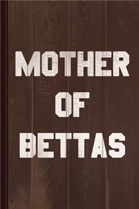 Mother of Bettas Journal Notebook