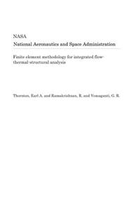 Finite Element Methodology for Integrated Flow-Thermal-Structural Analysis