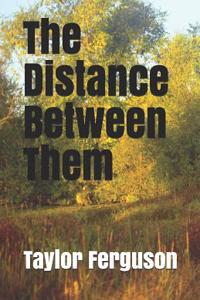 The Distance Between Them