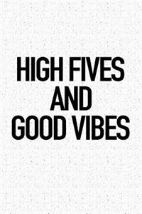 High Fives and Good Vibes