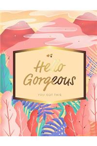 Hello Gorgeous You Got This Notebook with Creative Doodle Pages