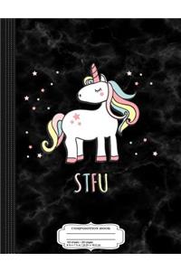 Stfu Unicorn Composition Notebook