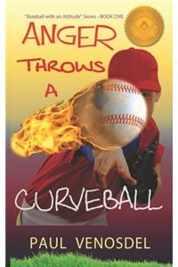 Anger Throws a Curveball