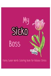 My Sicko Boss