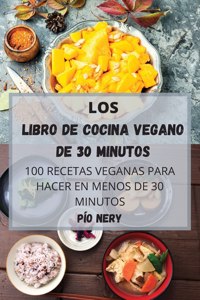 Los Libro de Cocina Vegano de 30 Minutos