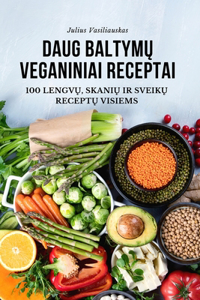 Daug BaltymŲ Veganiniai Receptai