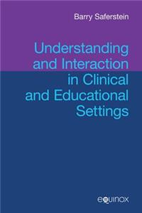 Understanding and Interaction in Clinical and Education Settings