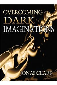 Overcoming Dark Imaginations
