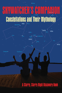 Skywatcher's Companion: Constellations and Their Mythology