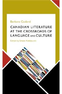 Canadian Literature at the Crossroads of Language and Culture
