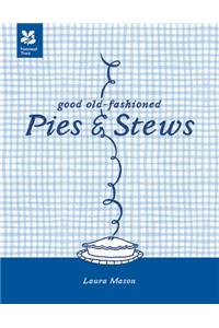 Good Old-Fashioned Pies & Stews