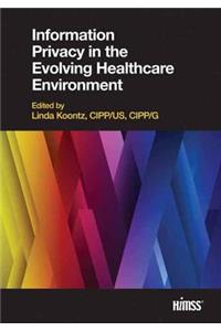 Information Privacy in the Evolving Healthcare Environment
