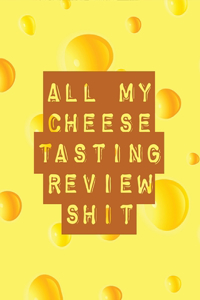 All My Cheese Tasting Review Shit