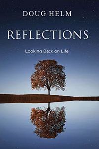 Reflections: Looking Back On Life