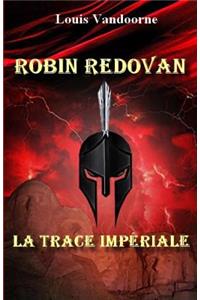 Robin Redovan - La trace impériale