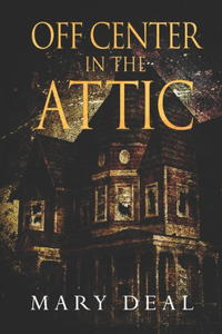 Off Center In The Attic