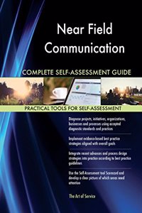 Near Field Communication Complete Self-Assessment Guide