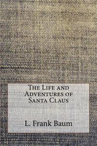 The Life and Adventures of Santa Claus