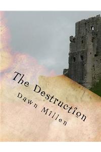 Destruction