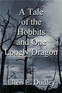 A Tale of the Hobbits and One Lonely Dragon.