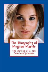 The Biography of Meghan Markle