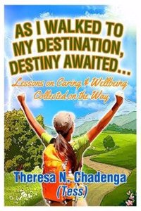 As I Walked to my Destination, Destiny Awaited