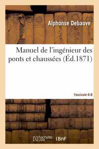 Manuel de l'Ingénieur Des Ponts Et Chaussées. Programme Annexé Au Décret 7 Mars 1868 Fascicule 6