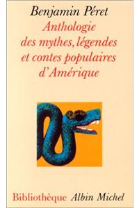 Anthologie Des Mythes, Legendes Et Contes Populaires D'Amerique