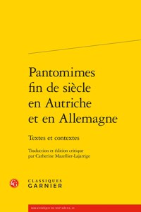 Pantomimes Fin de Siecle En Autriche Et En Allemagne