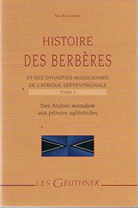 Histoire Des Berberes Et Des Dynasties Musulmanes de l'Afrique Septentrionale. Tome I