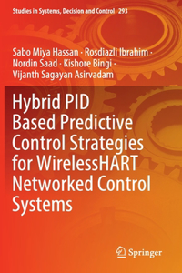 Hybrid PID Based Predictive Control Strategies for WirelessHART Networked Control Systems