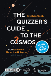 Quizzer's Guide to the Cosmos: 500 Questions About the Universe (with Answers)