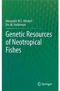 Genetic Resources of Neotropical Fishes