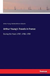 Arthur Young's Travels in France