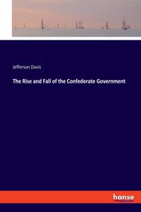 Rise and Fall of the Confederate Government