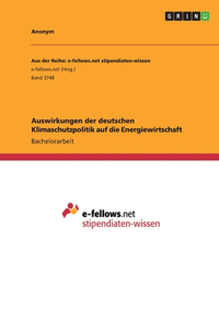 Auswirkungen der deutschen Klimaschutzpolitik auf die Energiewirtschaft