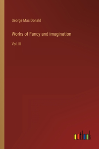 Works of Fancy and imagination