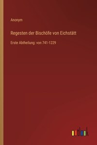 Regesten der Bischöfe von Eichstätt