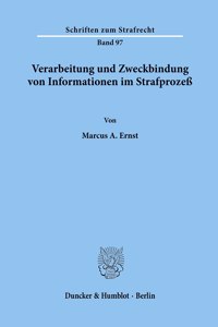 Verarbeitung Und Zweckbindung Von Informationen Im Strafprozess