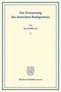 Zur Erneuerung Des Deutschen Bankgesetzes: (Erweiterter Sonderabdruck Aus Schmollers Jahrbuch XXII. 3. 4.)