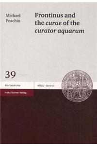 Frontinus and the Curae of the Curator Aquarum