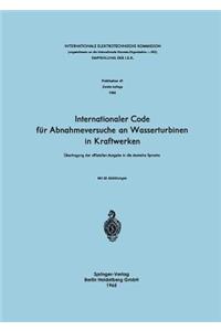 Internationaler Code für Abnahmeversuche an Wasserturbinen in Kraftwerken